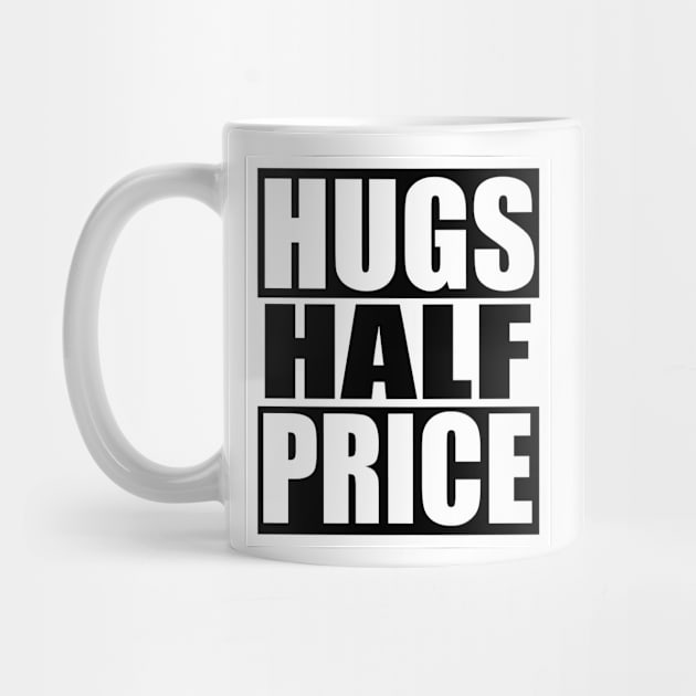 Hugs Half Price by flimflamsam